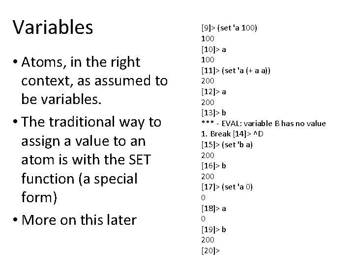 Variables • Atoms, in the right context, as assumed to be variables. • The Variables • Atoms, in the right context, as assumed to be variables. • The