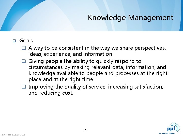Knowledge Management q Goals q A way to be consistent in the way we