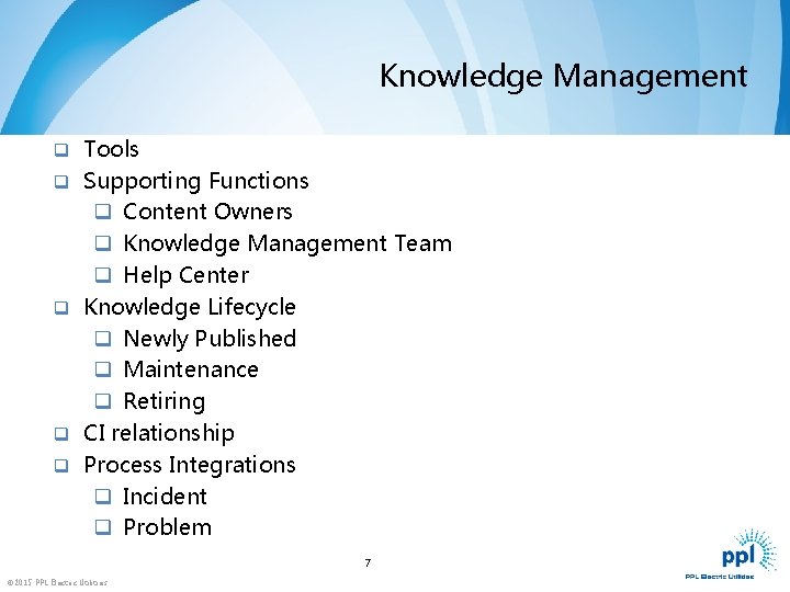 Knowledge Management q Tools q Supporting Functions q Content Owners q Knowledge Management Team