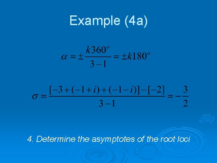 Example (4 a) 4. Determine the asymptotes of the root loci 