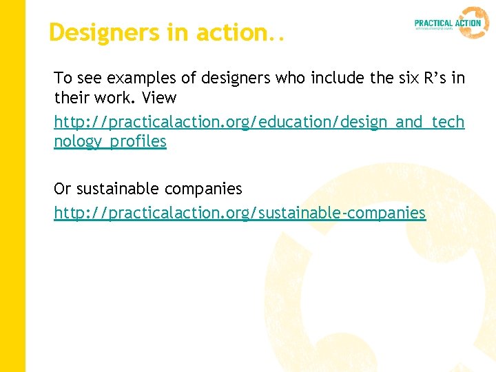 Designers in action. . To see examples of designers who include the six R’s