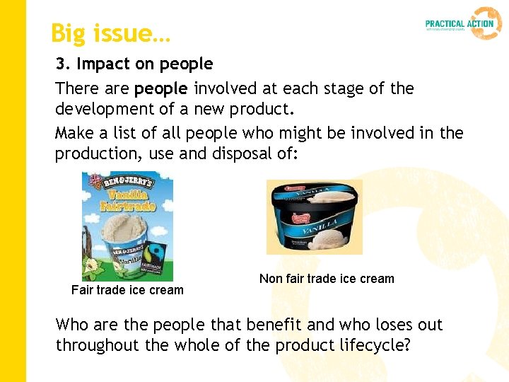 Big issue… 3. Impact on people There are people involved at each stage of