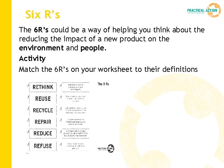 Six R’s The 6 R’s could be a way of helping you think about