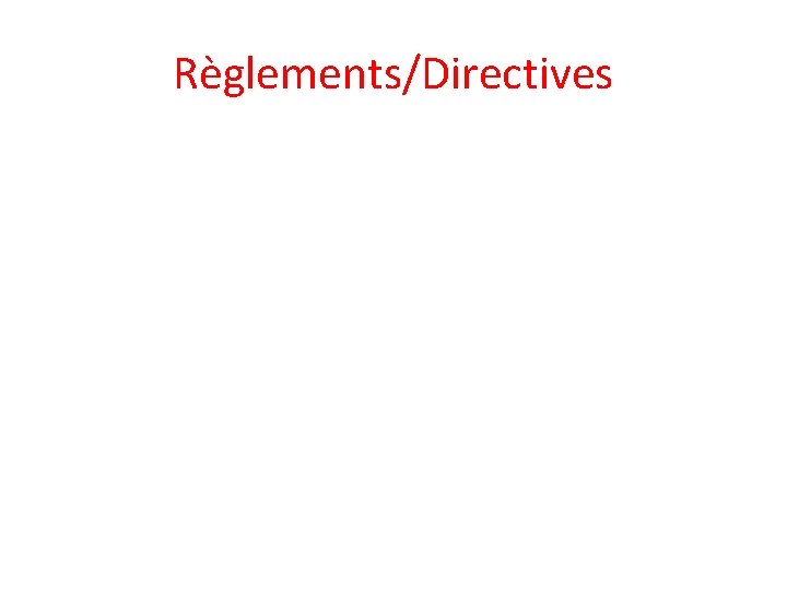 Règlements/Directives 