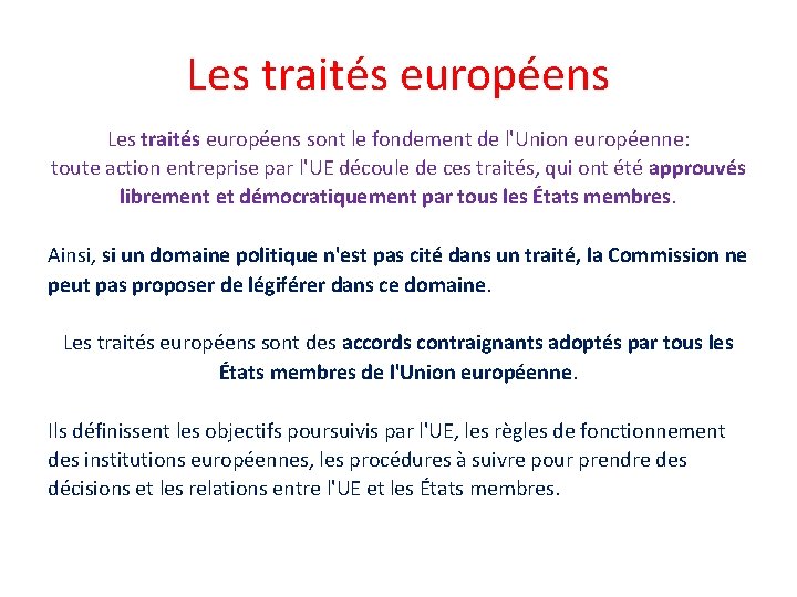 Les traités européens sont le fondement de l'Union européenne: toute action entreprise par l'UE