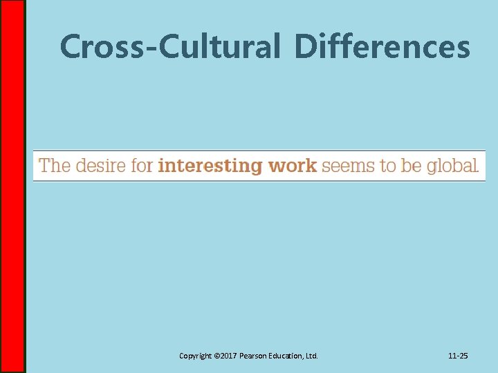 Cross-Cultural Differences Copyright © 2017 Pearson Education, Ltd. 11 -25 