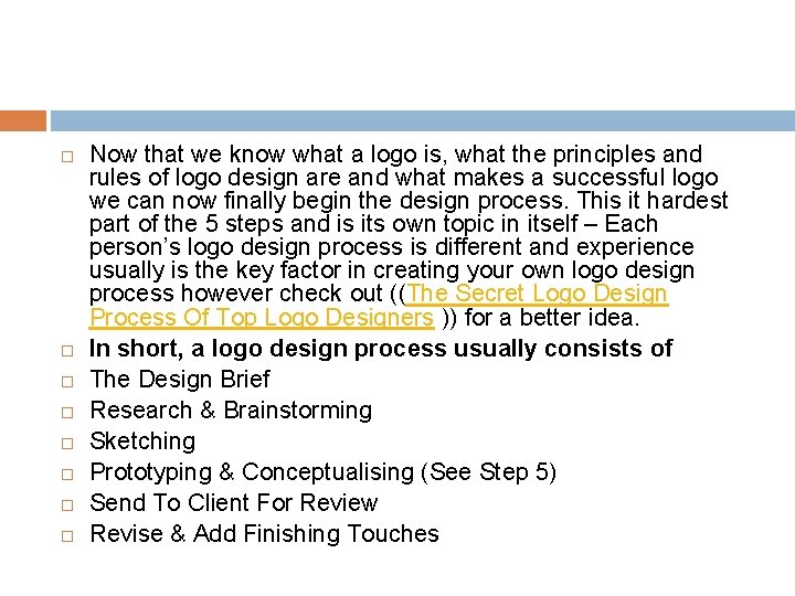  Now that we know what a logo is, what the principles and rules