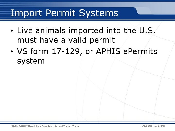 Import Permit Systems • Live animals imported into the U. S. must have a
