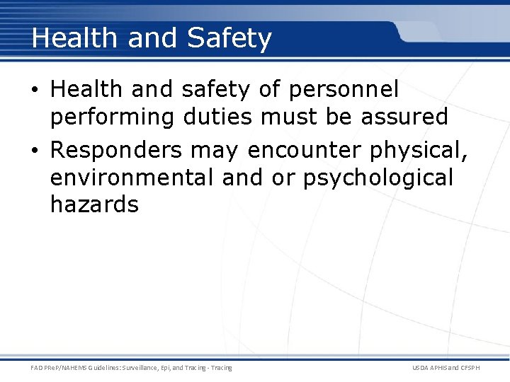 Health and Safety • Health and safety of personnel performing duties must be assured