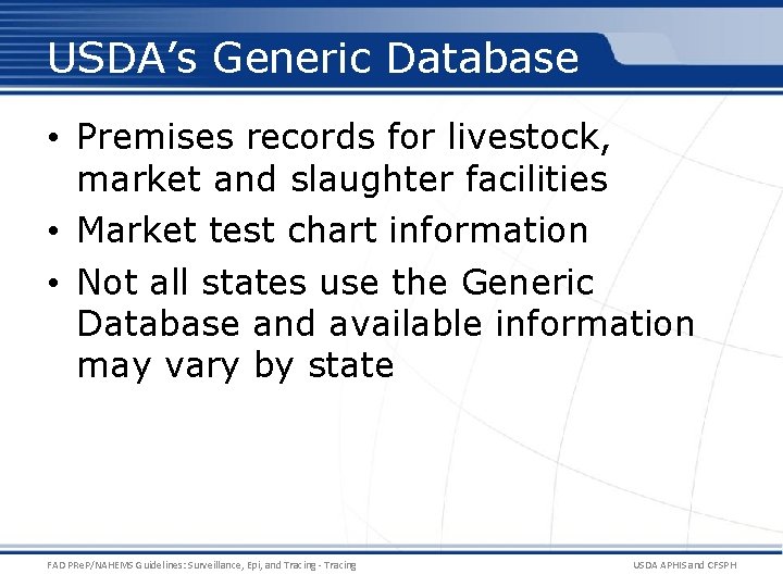 USDA’s Generic Database • Premises records for livestock, market and slaughter facilities • Market