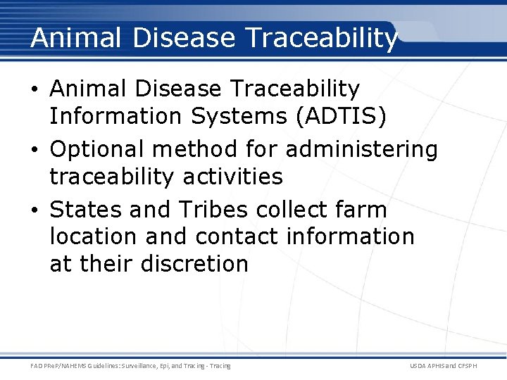 Animal Disease Traceability • Animal Disease Traceability Information Systems (ADTIS) • Optional method for