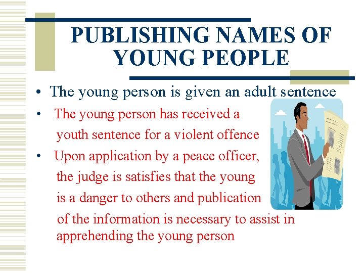 PUBLISHING NAMES OF YOUNG PEOPLE • The young person is given an adult sentence