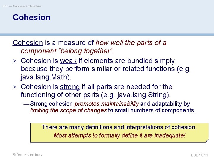 ESE — Software Architecture Cohesion is a measure of how well the parts of