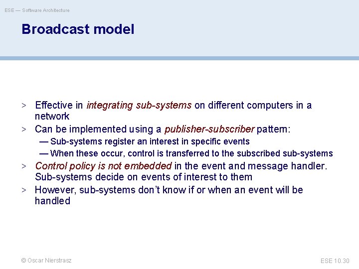 ESE — Software Architecture Broadcast model > Effective in integrating sub-systems on different computers