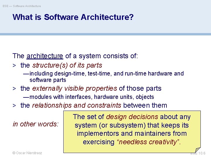 ESE — Software Architecture What is Software Architecture? The architecture of a system consists