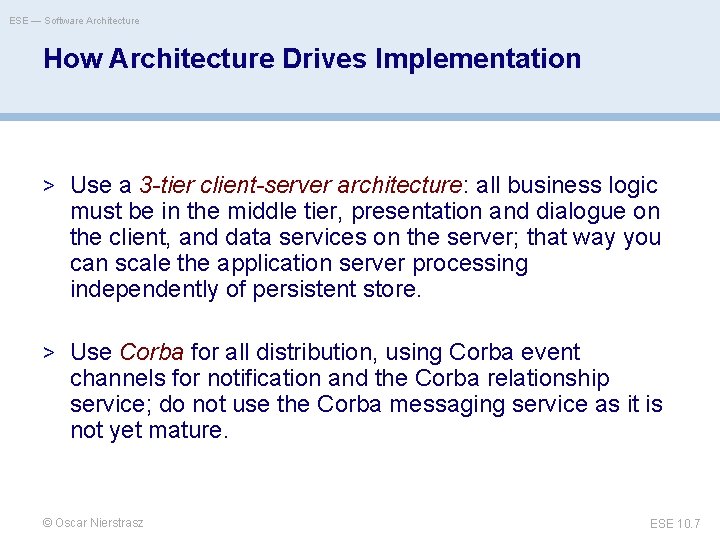 ESE — Software Architecture How Architecture Drives Implementation > Use a 3 -tier client-server