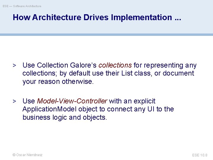 ESE — Software Architecture How Architecture Drives Implementation. . . > Use Collection Galore’s