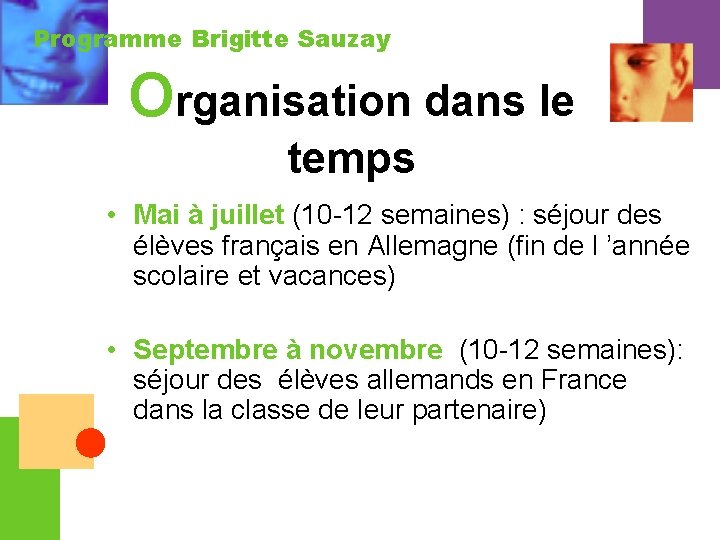 Programme Brigitte Sauzay Organisation dans le temps • Mai à juillet (10 -12 semaines)