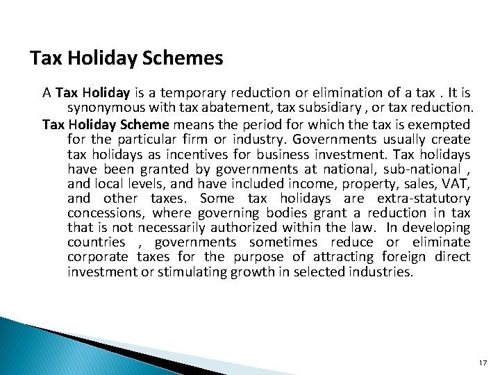Tax Holiday Schemes A Tax Holiday is a temporary reduction or elimination of a