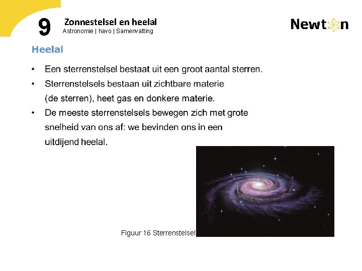 9 Zonnestelsel en heelal Astronomie | havo | Samenvatting Figuur 16 Sterrenstelsel 