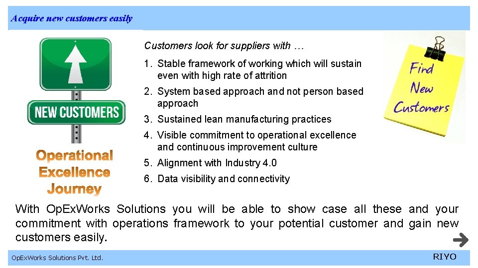 Acquire new customers easily Customers look for suppliers with … 1. Stable framework of