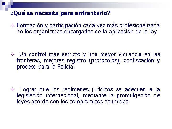 ¿Qué se necesita para enfrentarlo? ² Formación y participación cada vez más profesionalizada de