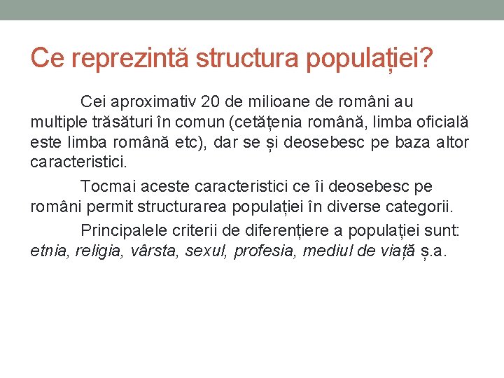 Ce reprezintă structura populației? Cei aproximativ 20 de milioane de români au multiple trăsături