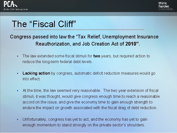 The “Fiscal Cliff” Congress passed into law the “Tax Relief, Unemployment Insurance Reauthorization, and