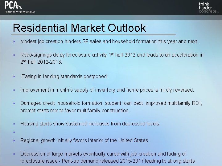 Residential Market Outlook § Modest job creation hinders SF sales and household formation this