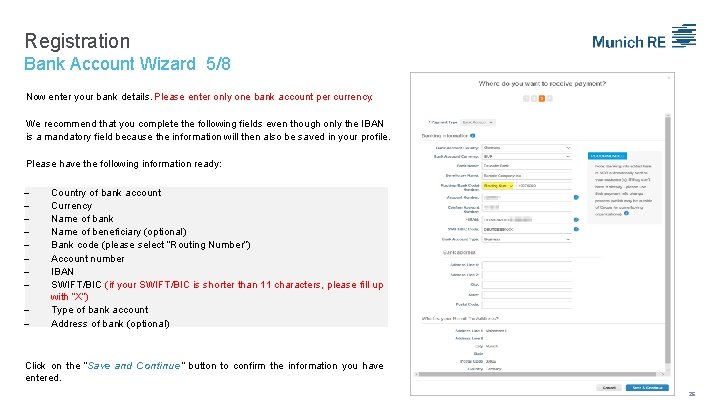 Registration Bank Account Wizard 5/8 Now enter your bank details. Please enter only one