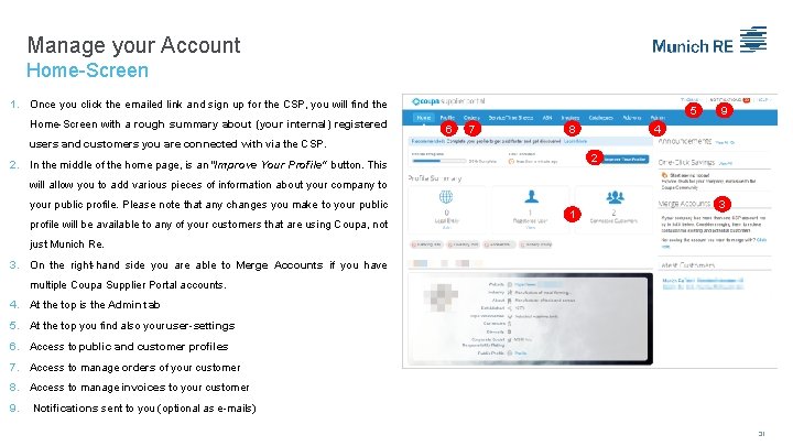 Manage your Account Home-Screen 1. Once you click the emailed link and sign up