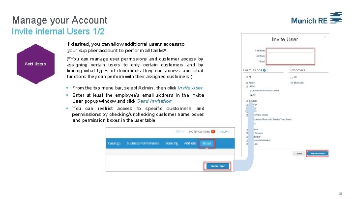 Manage your Account Invite internal Users 1/2 If desired, you can allow additional users