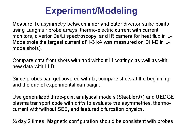 Experiment/Modeling Measure Te asymmetry between inner and outer divertor strike points using Langmuir probe