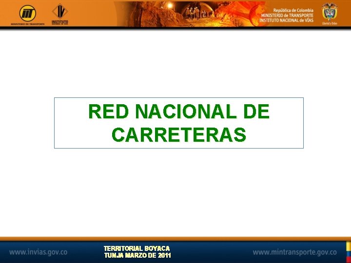 RED NACIONAL DE CARRETERAS TERRITORIAL BOYACA TUNJA MARZO DE 2011 
