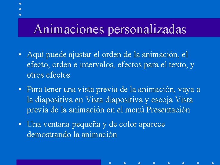 Animaciones personalizadas • Aquí puede ajustar el orden de la animación, el efecto, orden