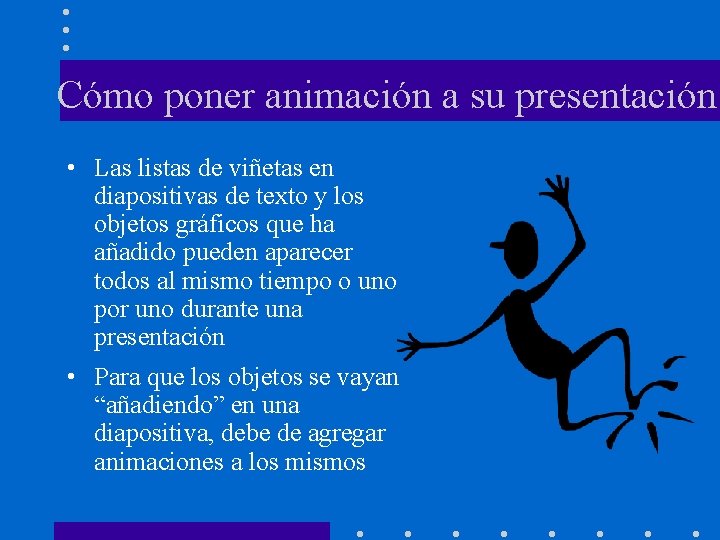 Cómo poner animación a su presentación • Las listas de viñetas en diapositivas de