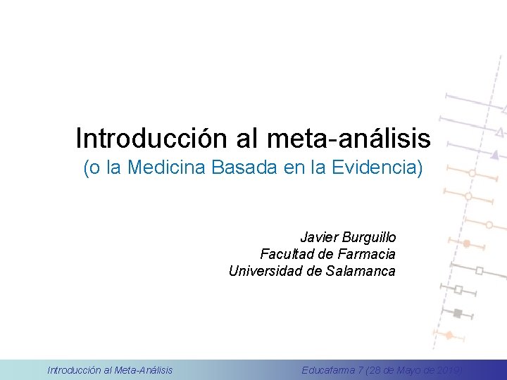 Introducción al meta-análisis (o la Medicina Basada en la Evidencia) Javier Burguillo Facultad de