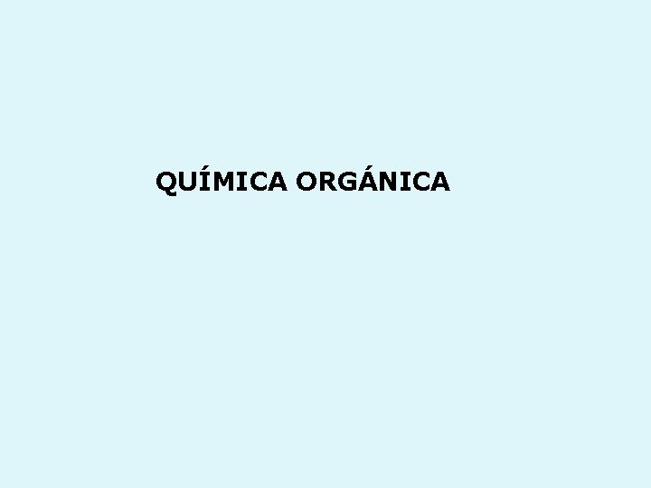 QUÍMICA ORGÁNICA 