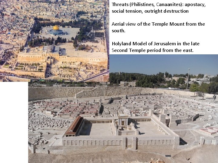 Threats (Philistines, Canaanites): apostacy, social tension, outright destruction Aerial view of the Temple Mount