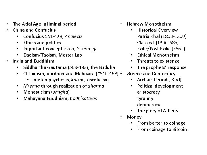  • Hebrew Monotheism • The Axial Age: a liminal period • Historical Overview