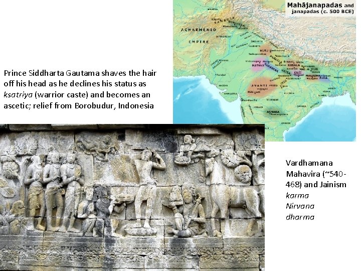 Prince Siddharta Gautama shaves the hair off his head as he declines his status