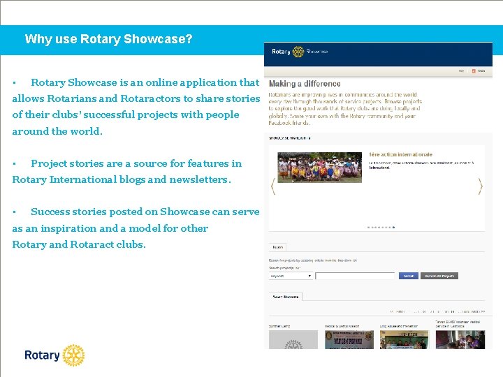 Why use Rotary Showcase? • Rotary Showcase is an online application that allows Rotarians