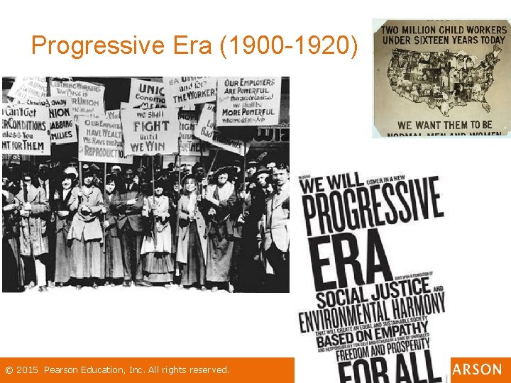 Progressive Era (1900 -1920) © 2015 Pearson Education, Inc. All rights reserved. 