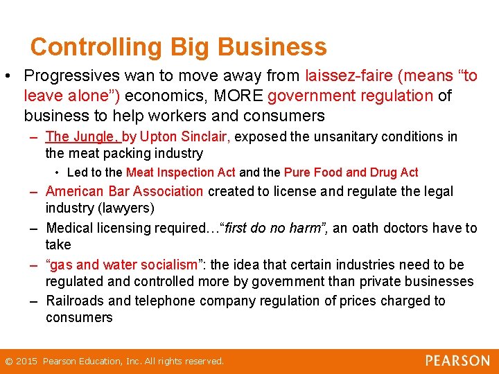 Controlling Big Business • Progressives wan to move away from laissez-faire (means “to leave