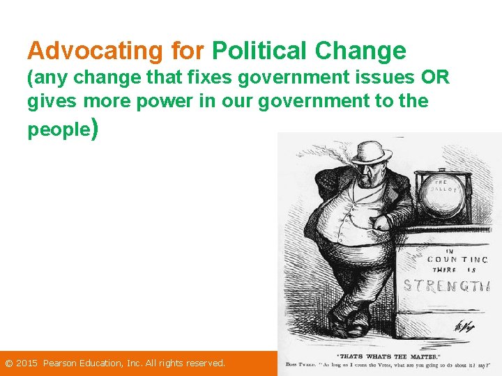 Advocating for Political Change (any change that fixes government issues OR gives more power