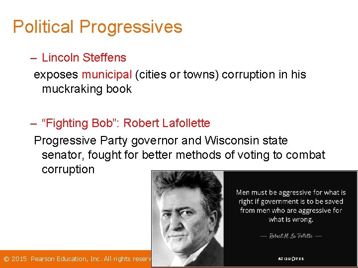 Political Progressives – Lincoln Steffens exposes municipal (cities or towns) corruption in his muckraking