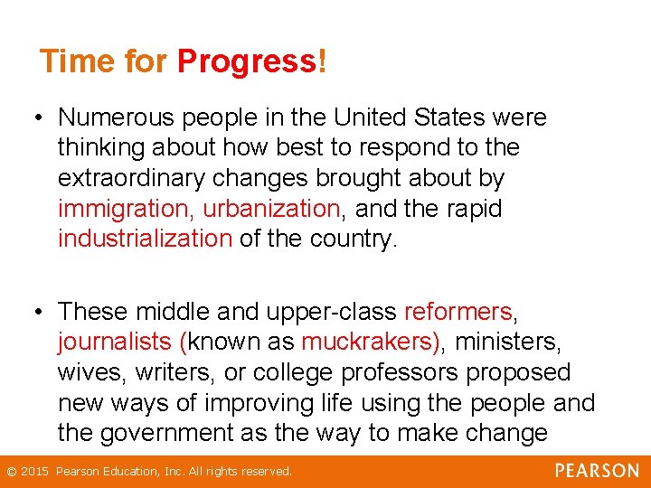 Time for Progress! • Numerous people in the United States were thinking about how