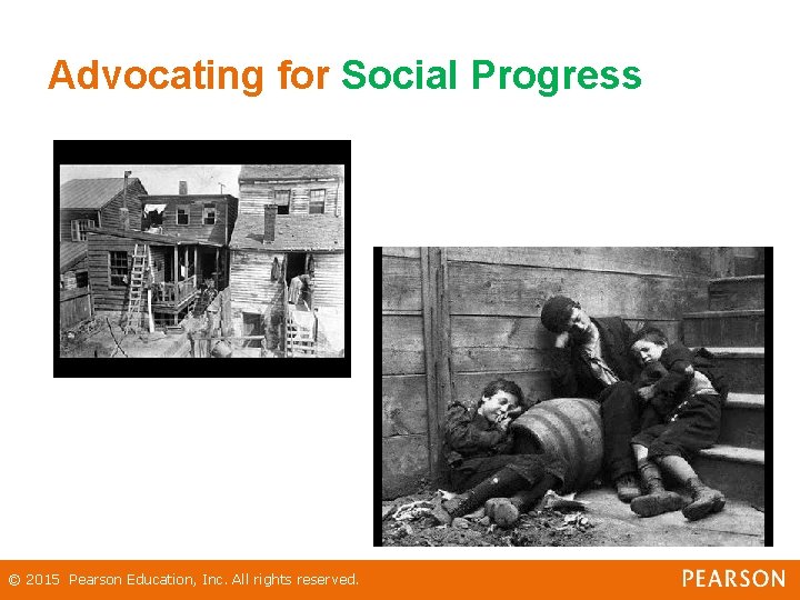 Advocating for Social Progress © 2015 Pearson Education, Inc. All rights reserved. 