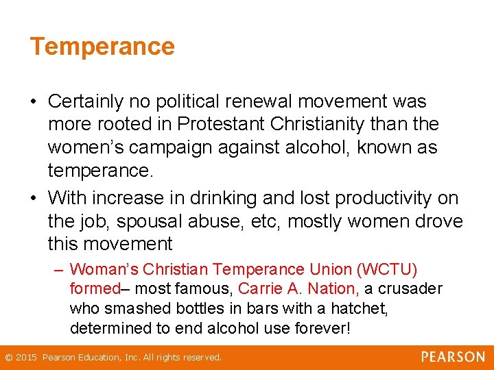 Temperance • Certainly no political renewal movement was more rooted in Protestant Christianity than