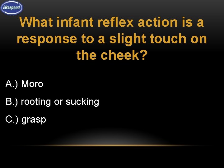 What infant reflex action is a response to a slight touch on the cheek?